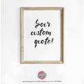 Poster your custom quote